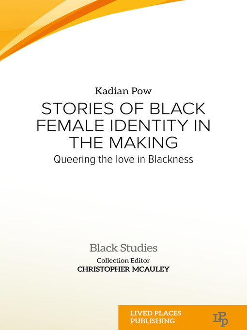 Title details for Stories of Black Female Identity in the Making by Kadian Pow - Wait list